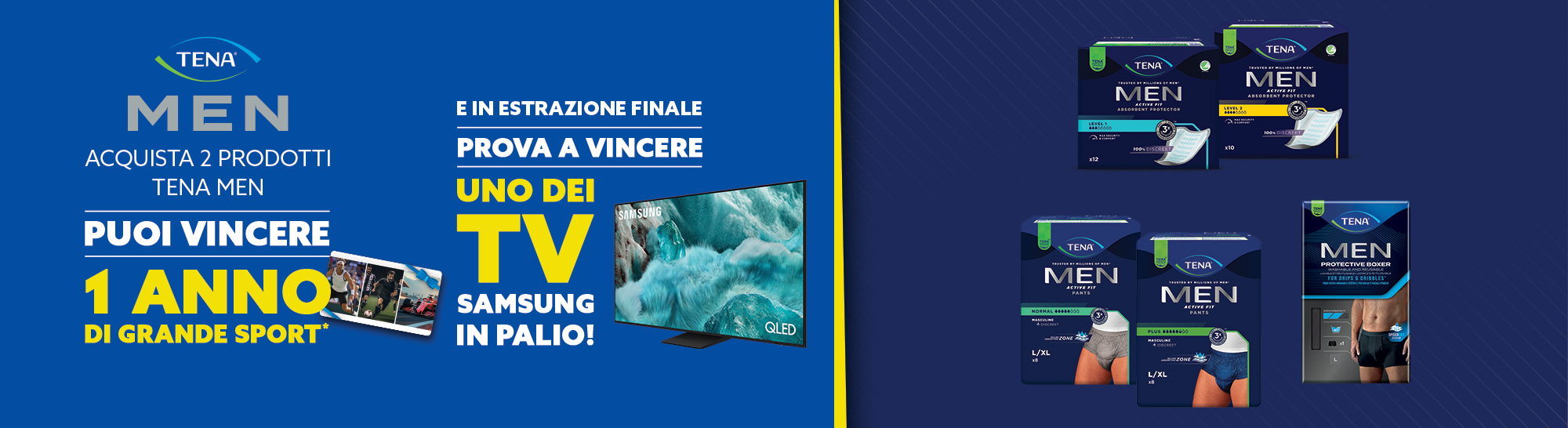 Immagine desktop: Acquista 2 prodotti TENA MEN puoi vincere 1 anno di grande sport ogni giorno e in estrazione finale prova a vincere uno dei tv samsung in palio